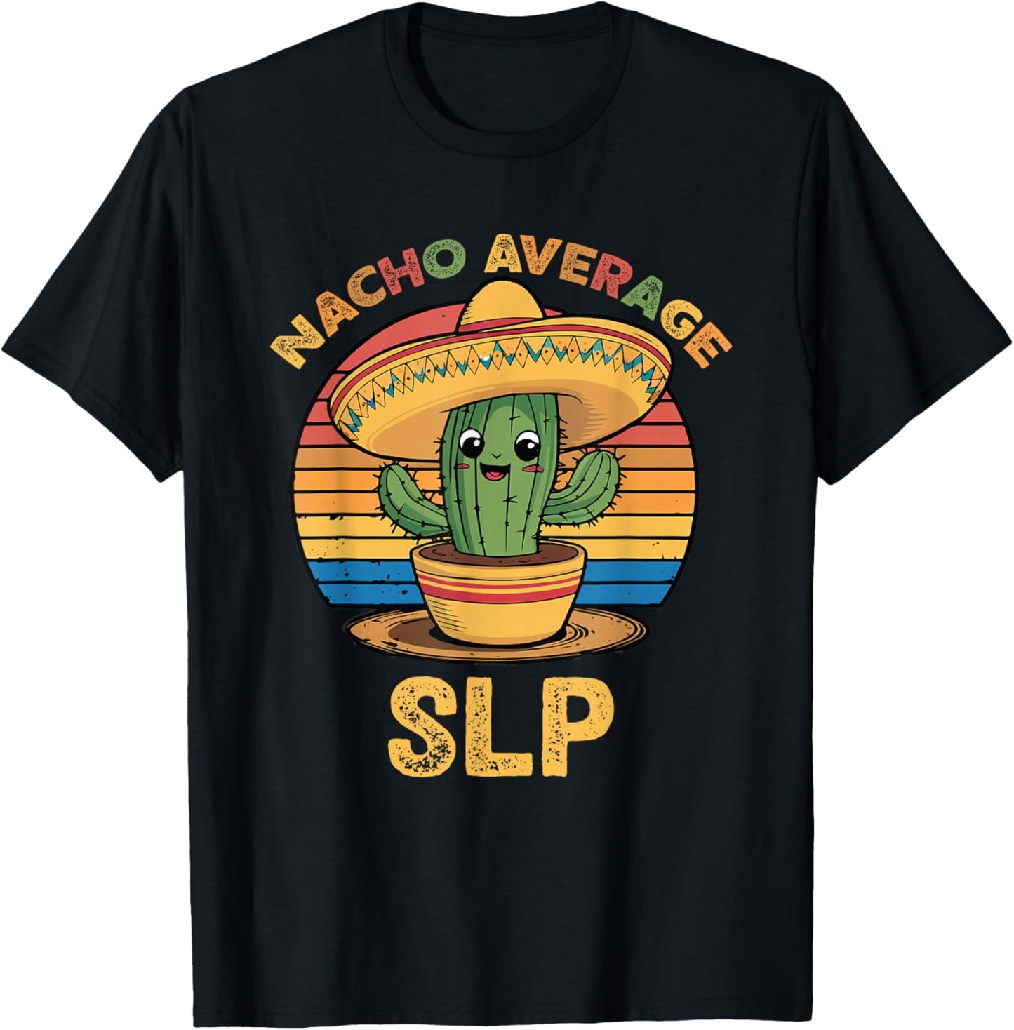 Nacho Average SLP Cinco De Mayo Speech Language Pathologist T-Shirt - T-Shirt | Black