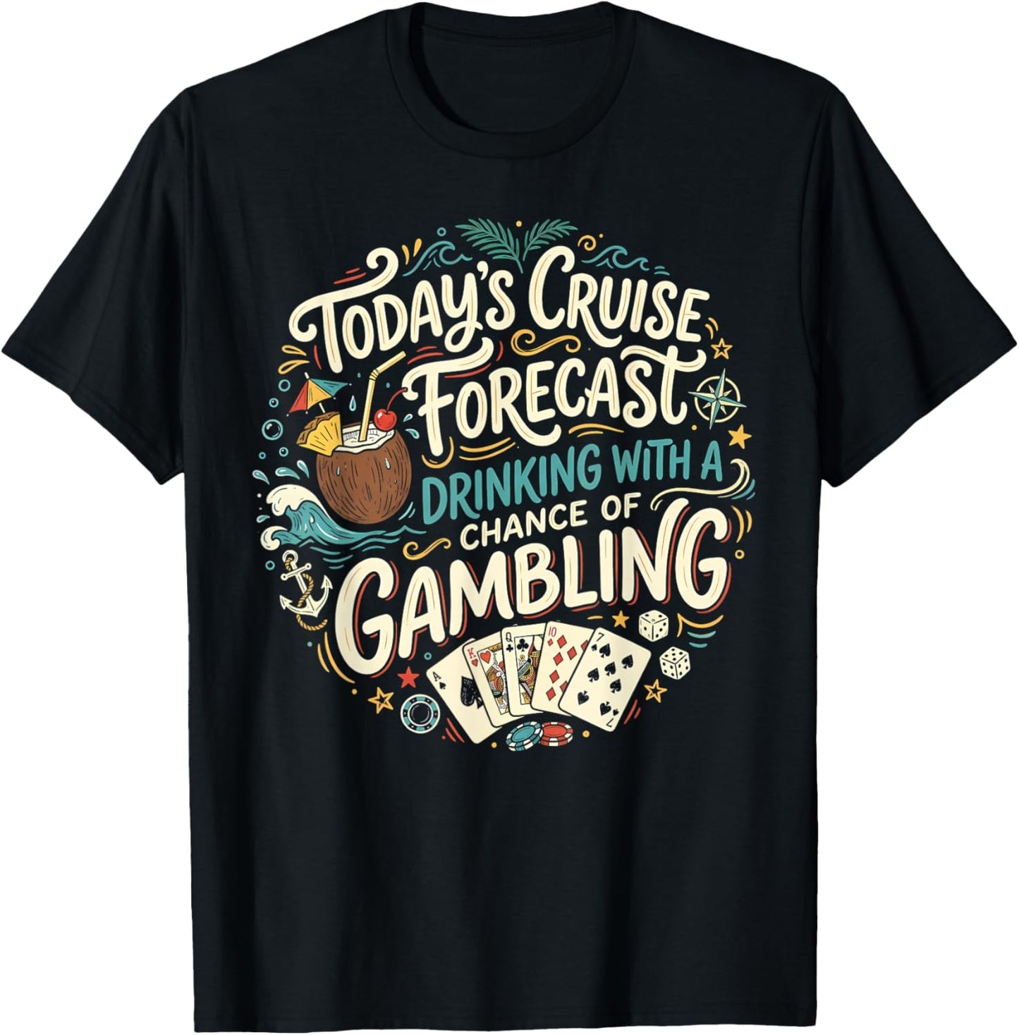Today's Cruise Forecast Drinking with A Chance of Gambling T-Shirt - T-Shirt | Black