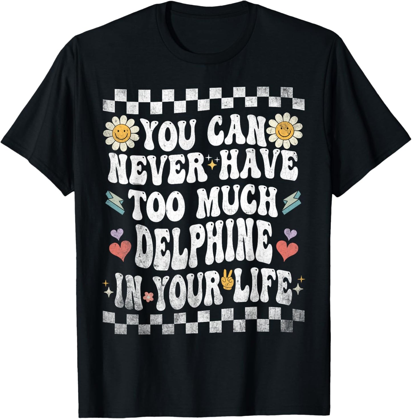 You Can Never Have Too Much Delphine in Your Life T-Shirt - T-Shirt | Black