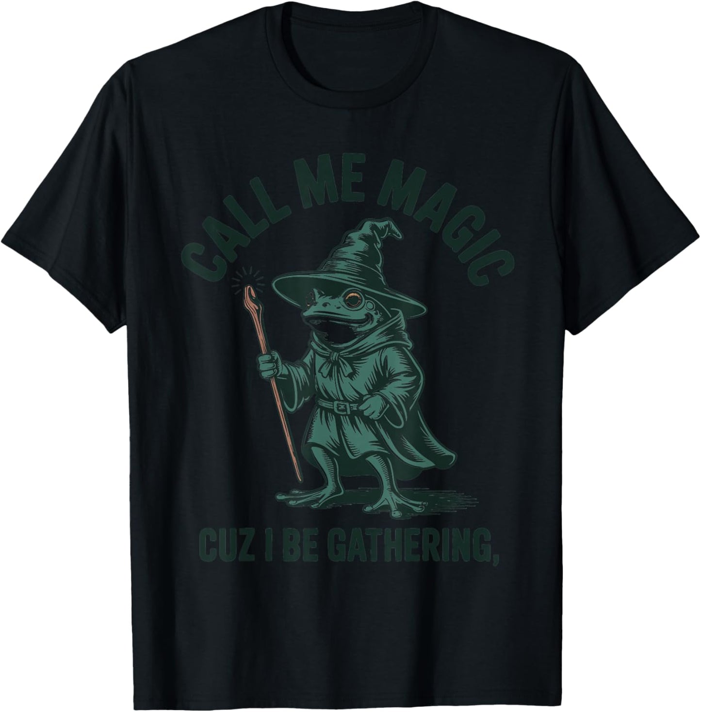 Call Me Magic Cuz I Be Gathering, Funny Wizard Frog Meme T-Shirt - T-Shirt | Black