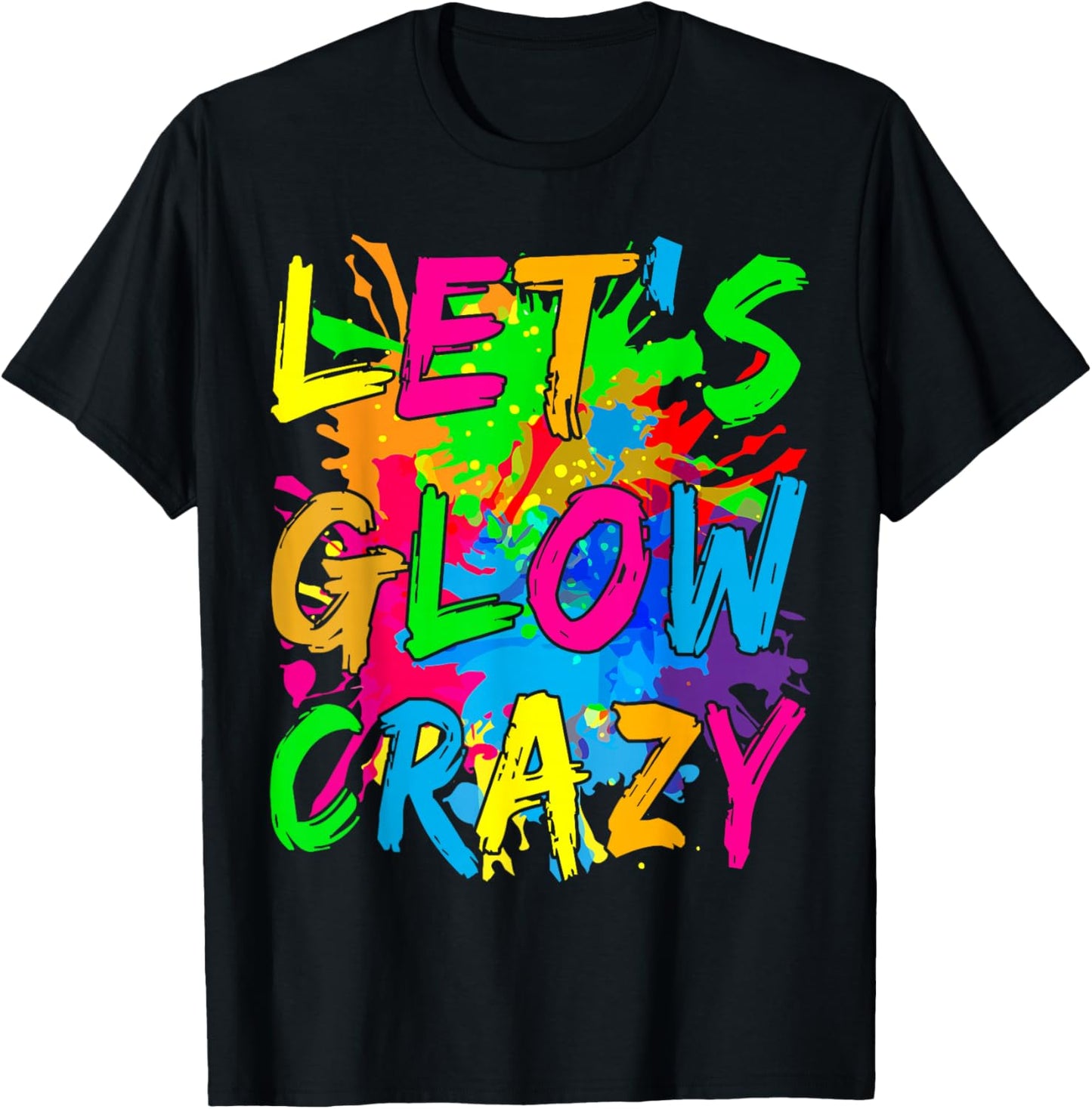 Party 80s Group Team Lets Crazy Retro Colorful Quote Glowing T-Shirt - T-Shirt | Black