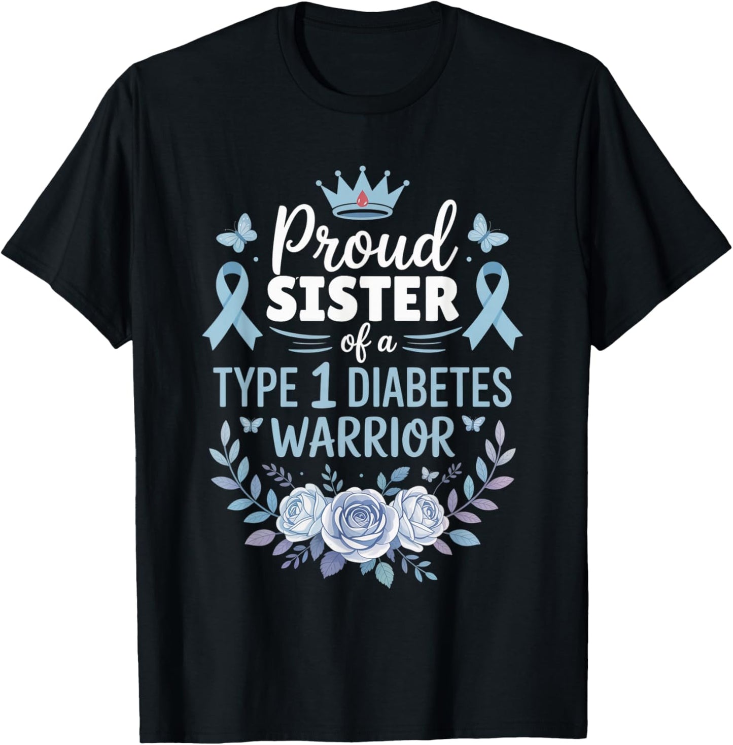 Proud Sister of Type 1 Diabetic Warrior Design Diabetes T-Shirt - T-Shirt | Black