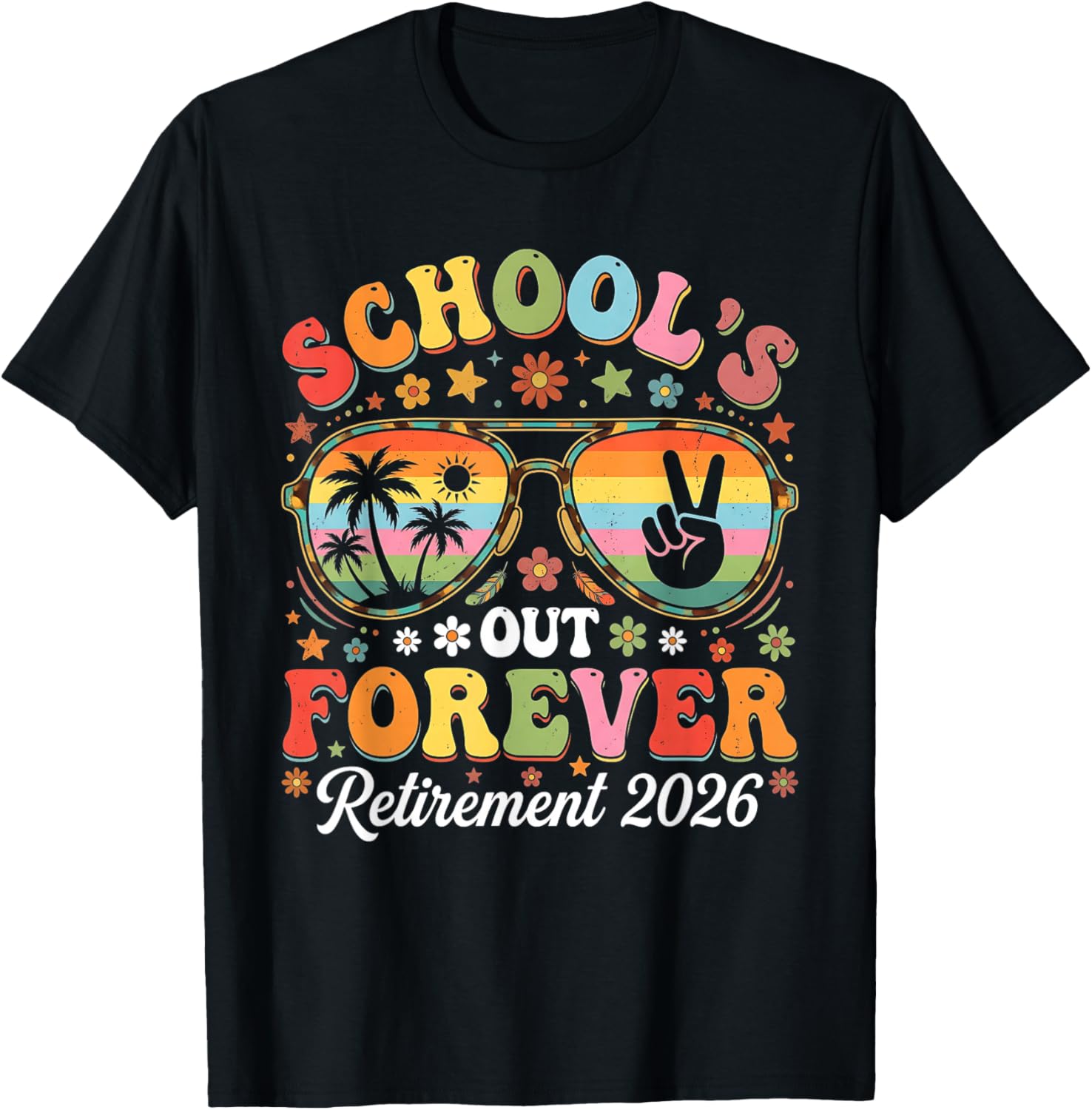 Retired Teacher 2026 Teacher Retirement Schools Out Forever T-Shirt - T-Shirt | Black