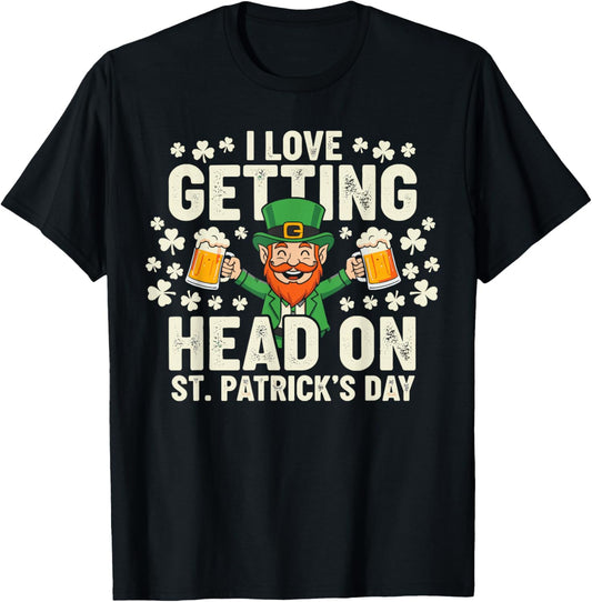 Dirt St Patricks Day Shirts, Leprechaun I Love Getting Head T-Shirt - T-Shirt | Black