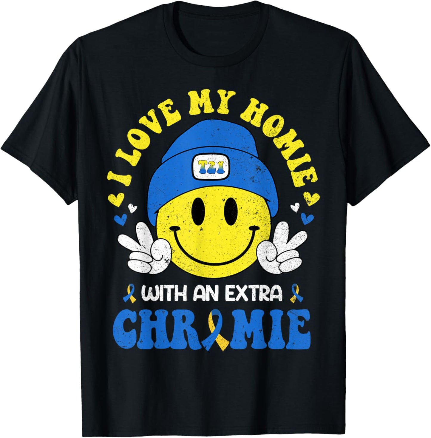 I Love My Homie with an Extra Chromie Down Syndrome Support T-Shirt - T-Shirt | Black