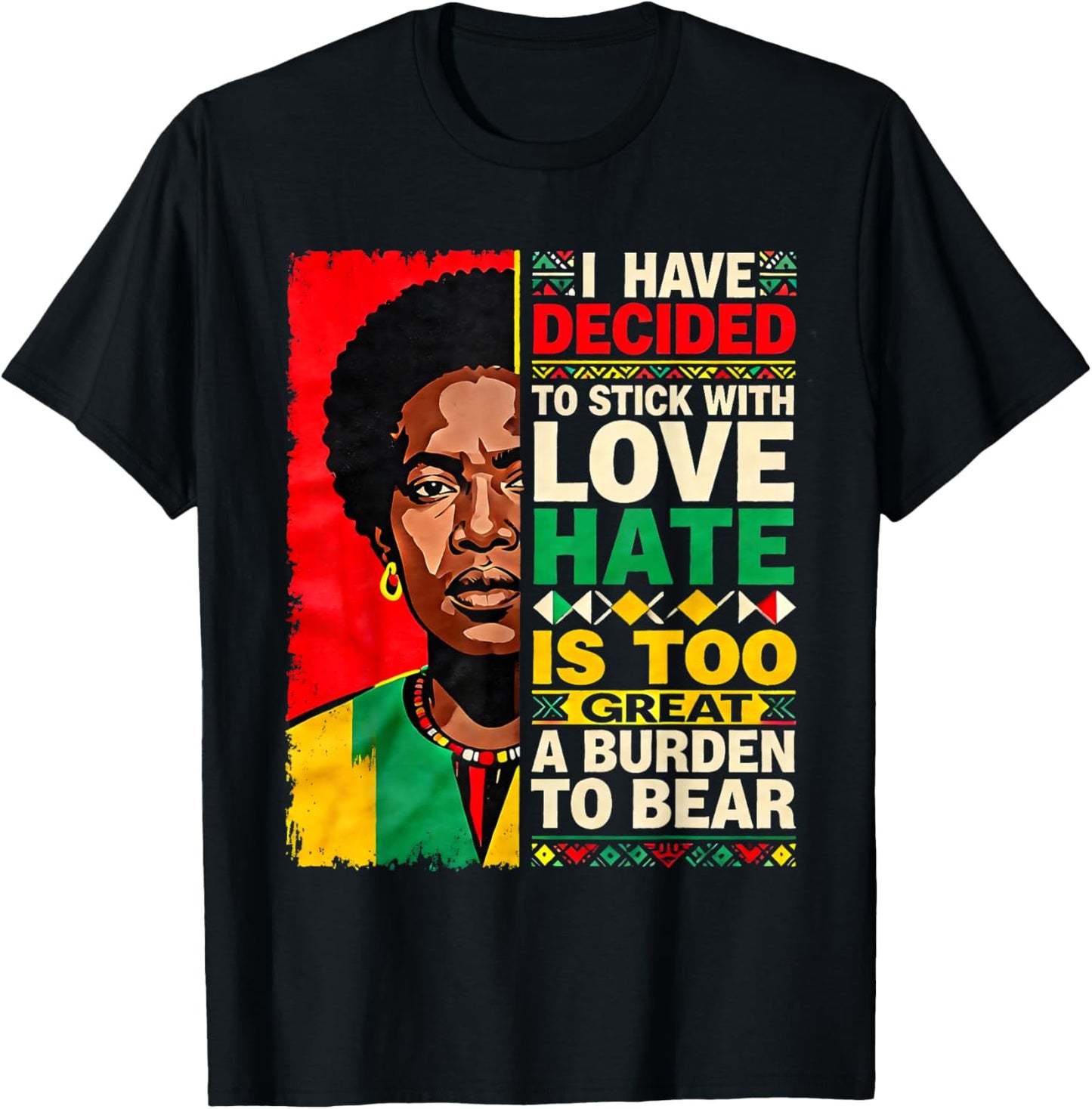 I Have Decided Love Over Hate Black History Month T-Shirt - T-Shirt | Black