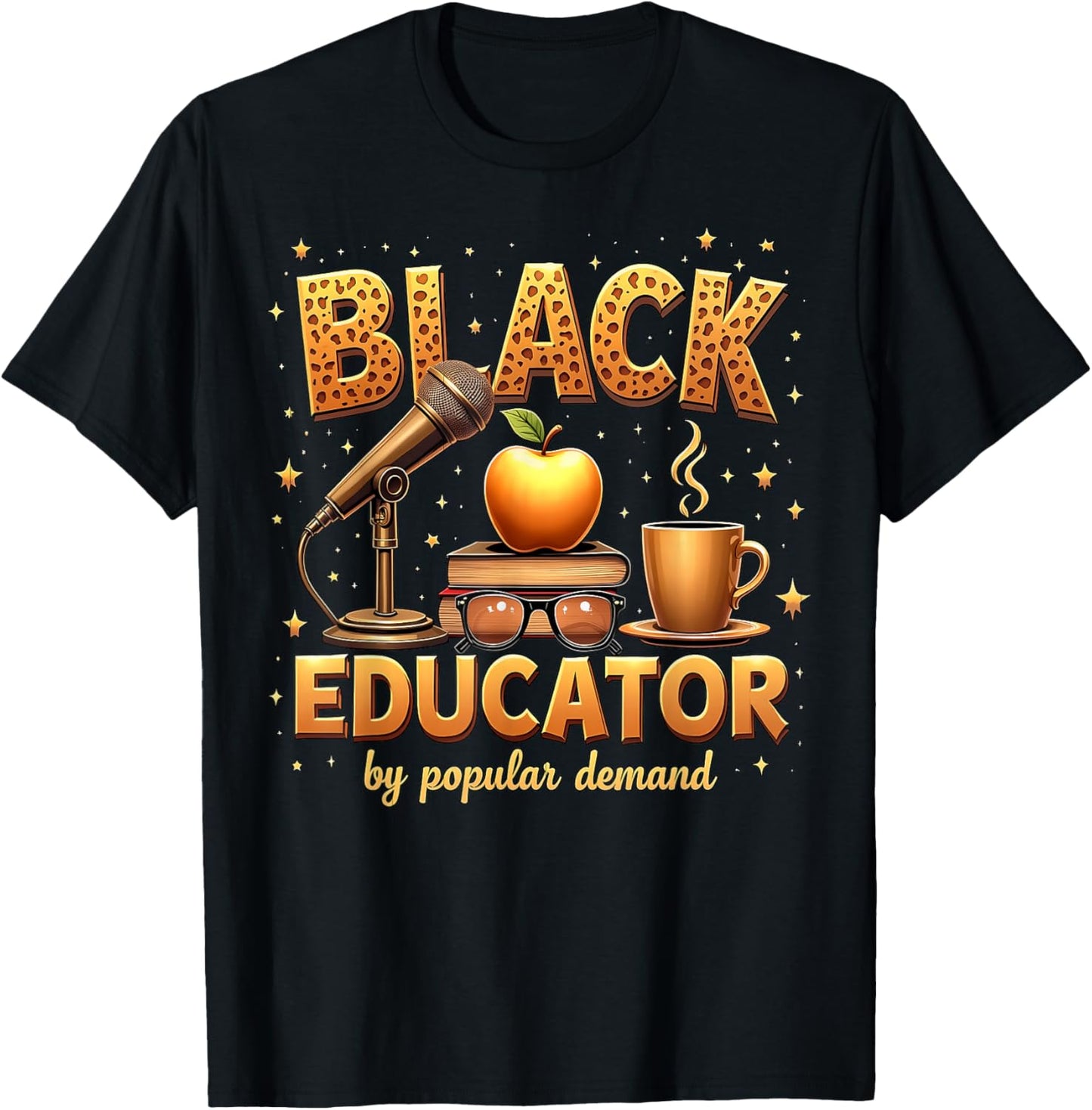 Black Educator by Popular Demand African American Teacher T-Shirt - T-Shirt | Black