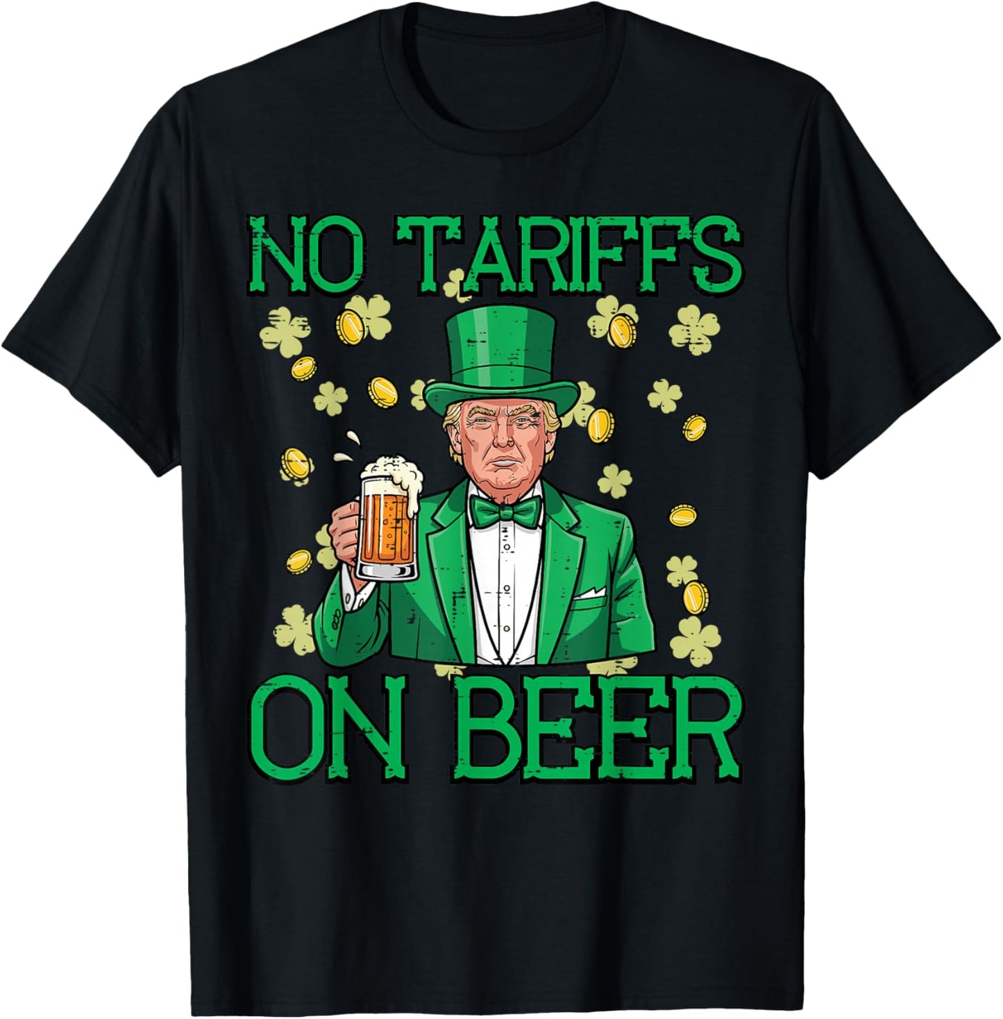 St Patricks Day Trump No Tariffs Saint Paddys Men Women T-Shirt - T-Shirt | Black