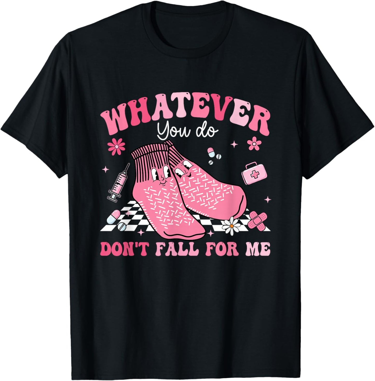 Whatever You Do Don't Fall for-Me Non Slip Socks Valentines T-Shirt - T-Shirt | Black