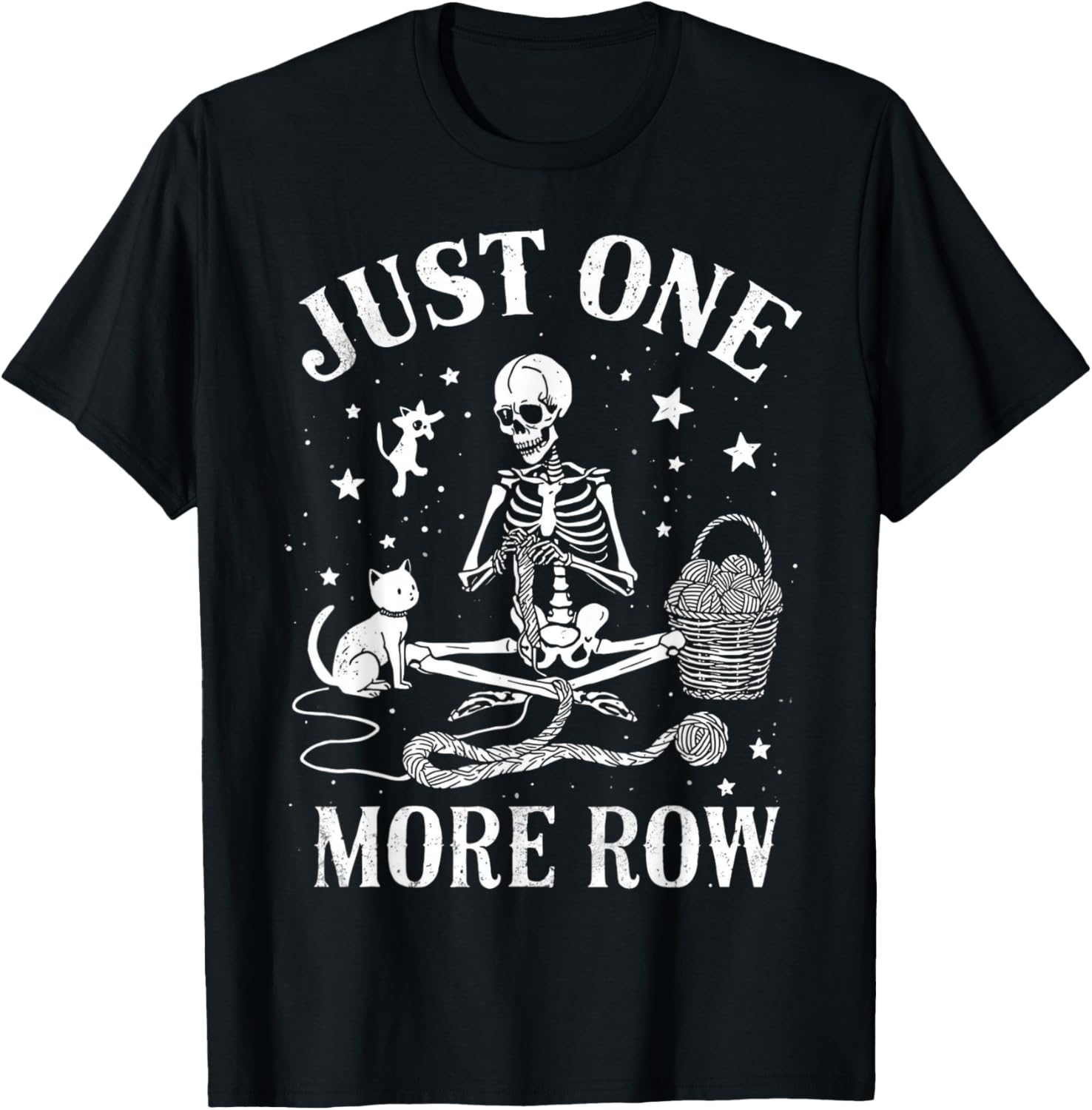 Just One More Row Skeleton Crochet Cat Funny Knitting Yarn T-Shirt - T-Shirt | Black