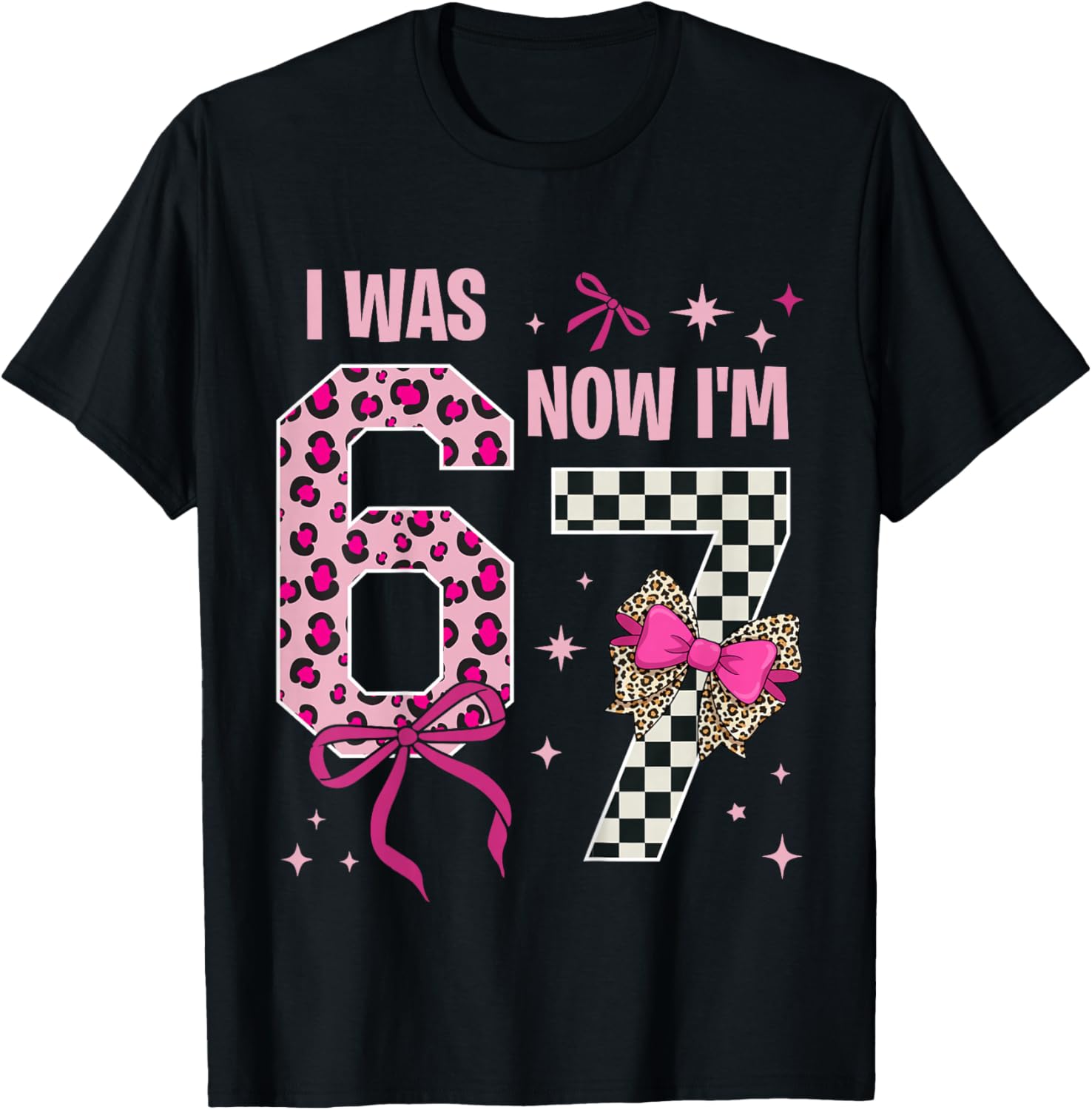 7 Years Old Birthday Girl I was 6 Now I'm 7 6 7 7th Birthday T-Shirt - T-Shirt | Black