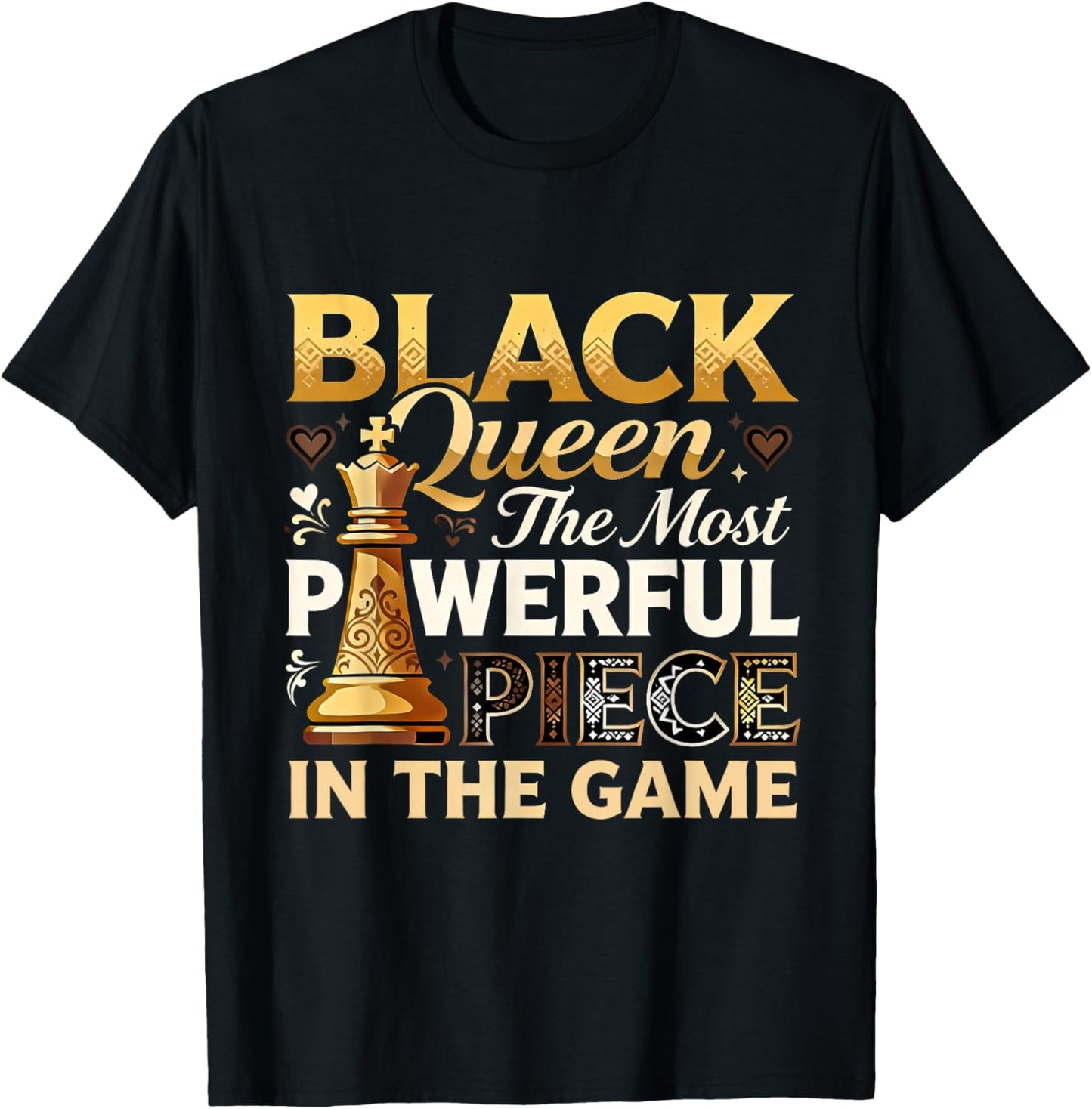 Black Queen The Most Powerful Piece in Game T-Shirt - T-Shirt | Black