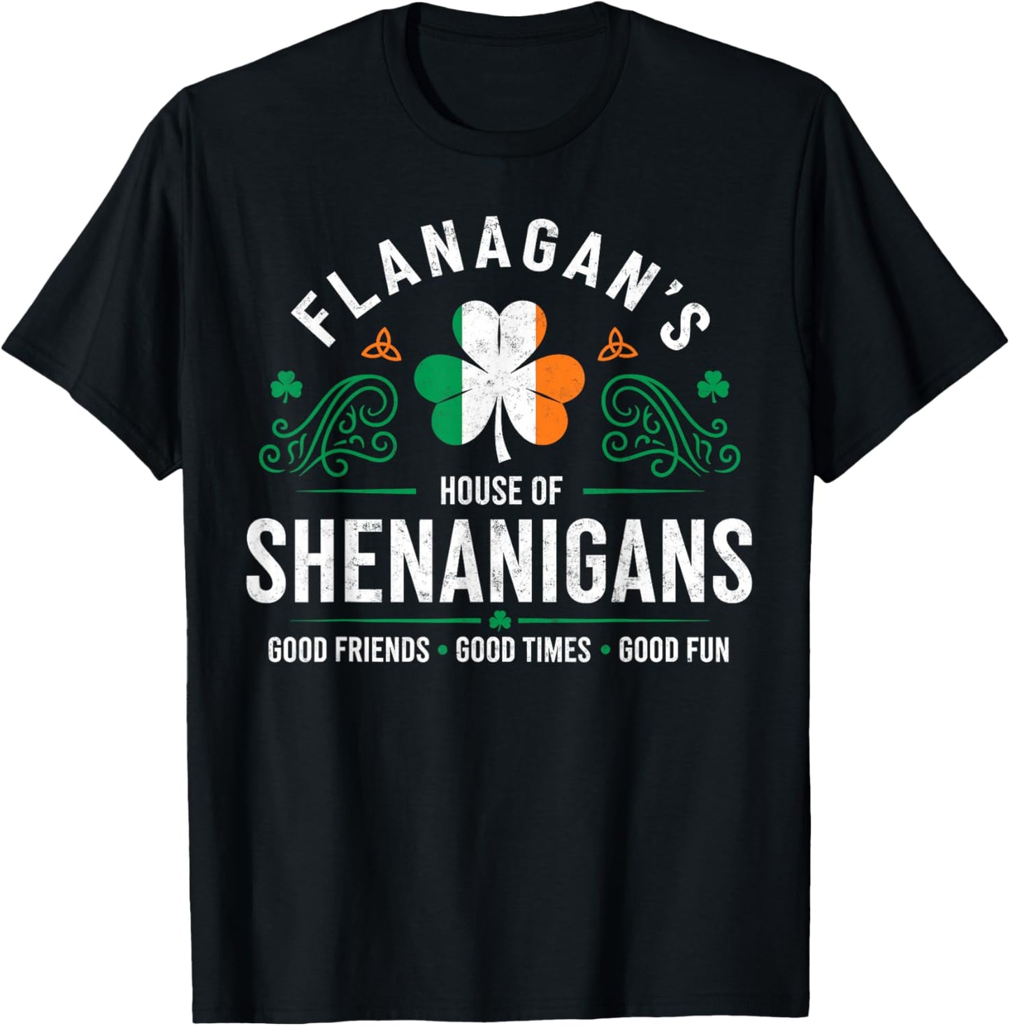 Flanagan's House of Shenanigans St.Patrick’s Day Good Times T-Shirt - T-Shirt | Black