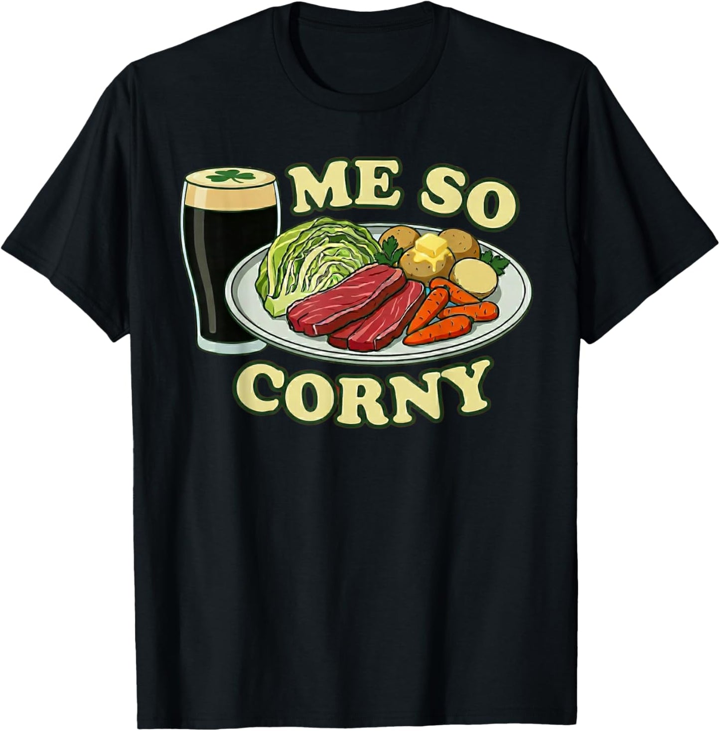 Me So Corny Funny St Patrick's Day T-Shirt - T-Shirt | Black