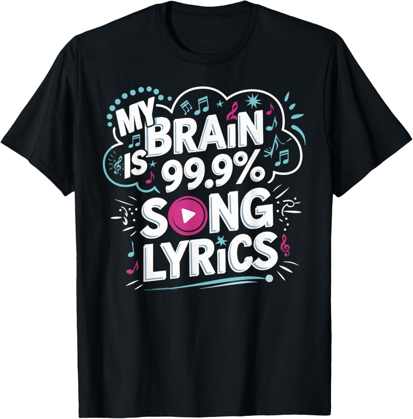 My Brain is 99.9% Song Lyrics T-Shirt - T-Shirt | Black