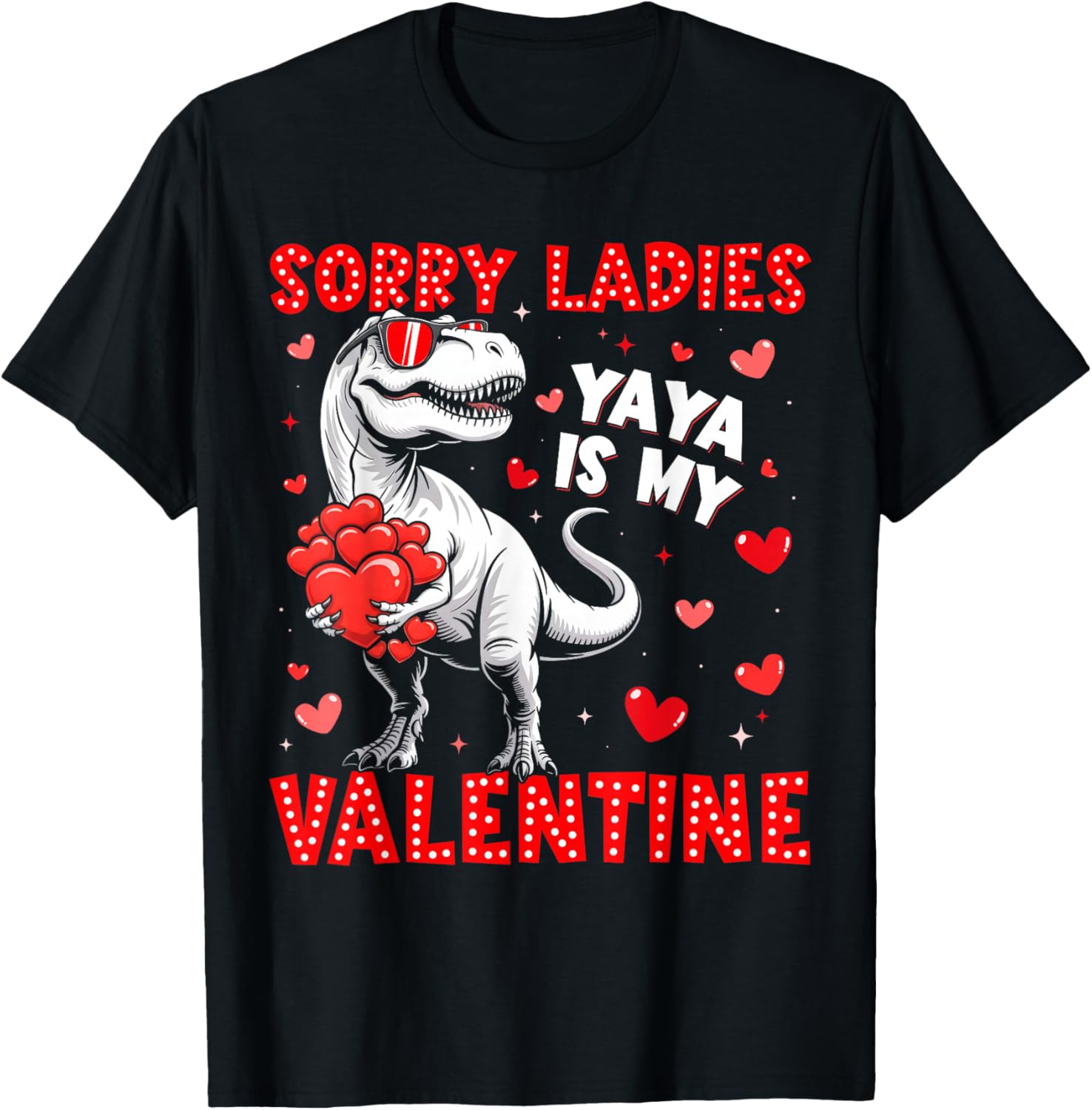 Sorry Ladies Yaya is My Valentine Dinosaur T-rex Boy Men T-Shirt - T-Shirt | Black