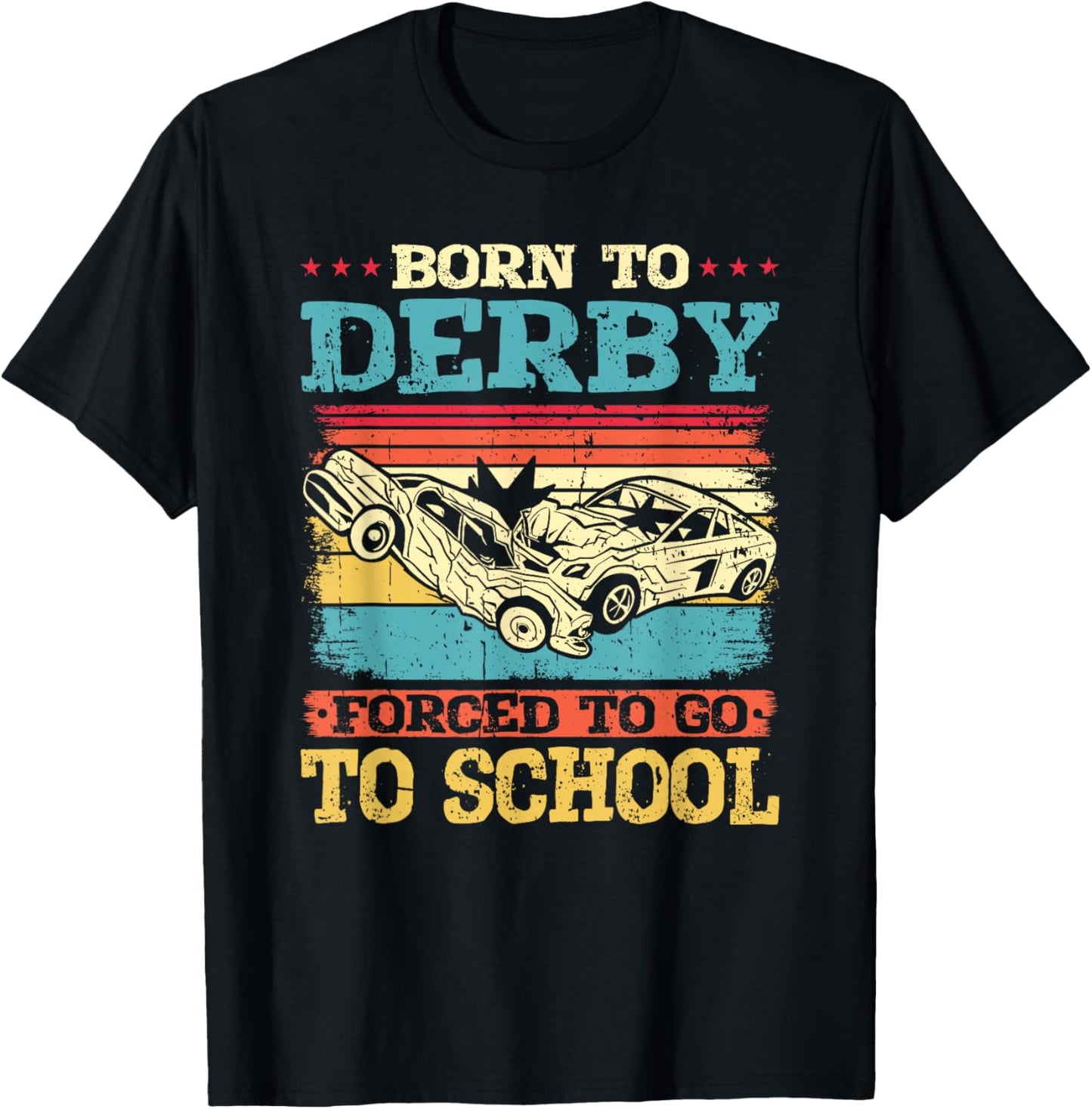Born to Derby Forced to Go to School Demo Derby T-Shirt - T-Shirt | Black