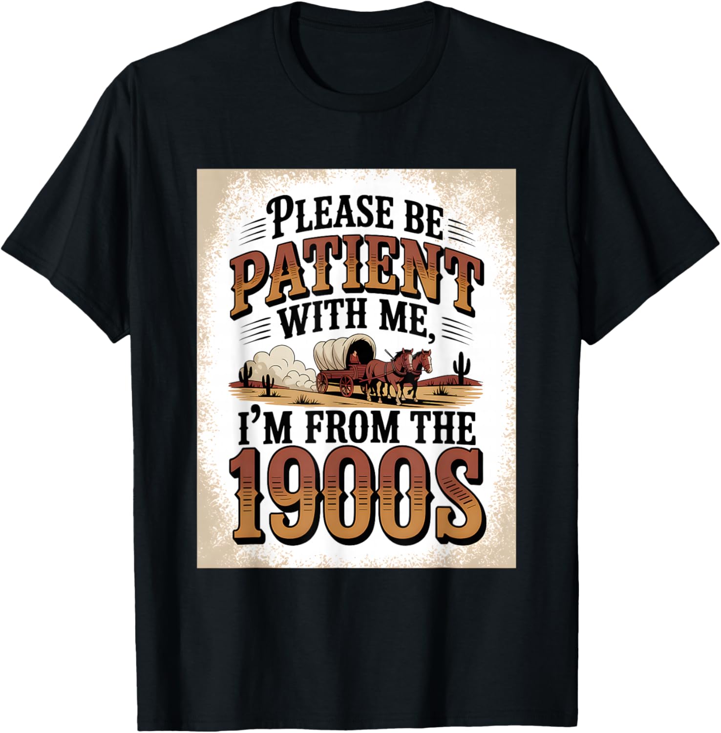 Please Be Patient I'm from The 1900s Vintage Western Humor T-Shirt - T-Shirt | Black