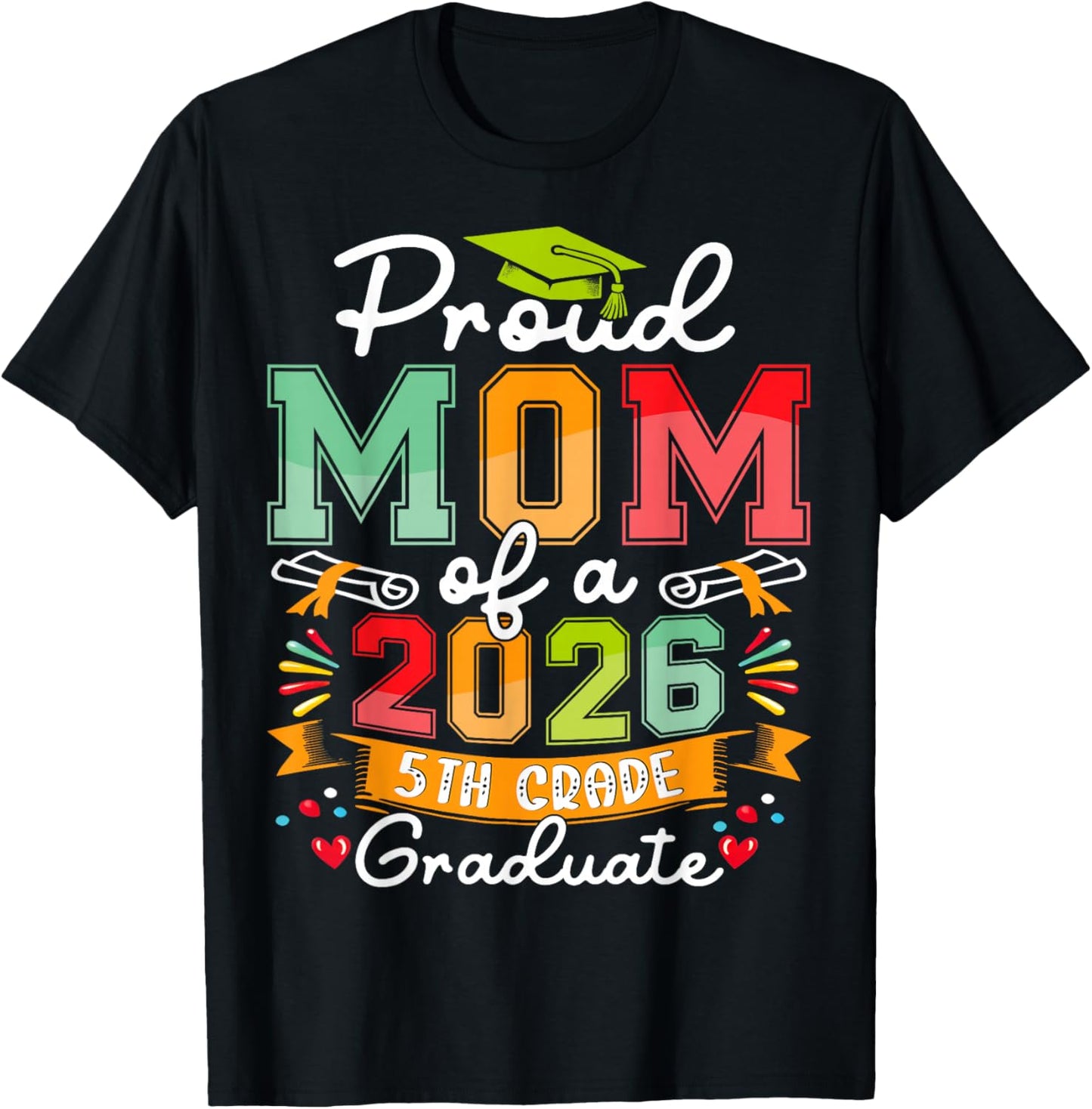 Proud Mom of 2026 5Th Grade Graduate Mother's Day Graduation T-Shirt - T-Shirt | Black