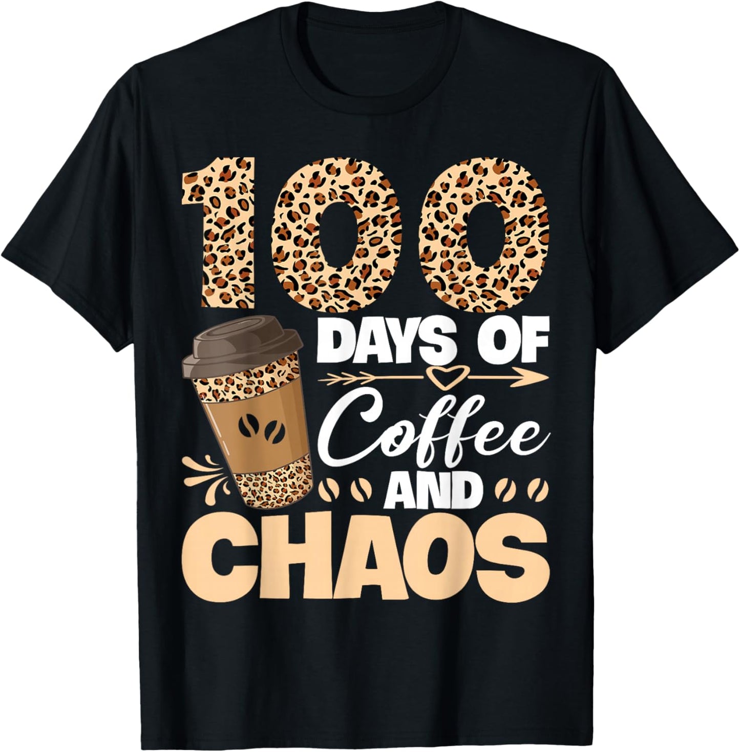 100 Days of Coffee and Chaos Teachers 100th Day of School T-Shirt - T-Shirt | Black