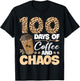 100 Days of Coffee and Chaos Teachers 100th Day of School T-Shirt - T-Shirt | Black