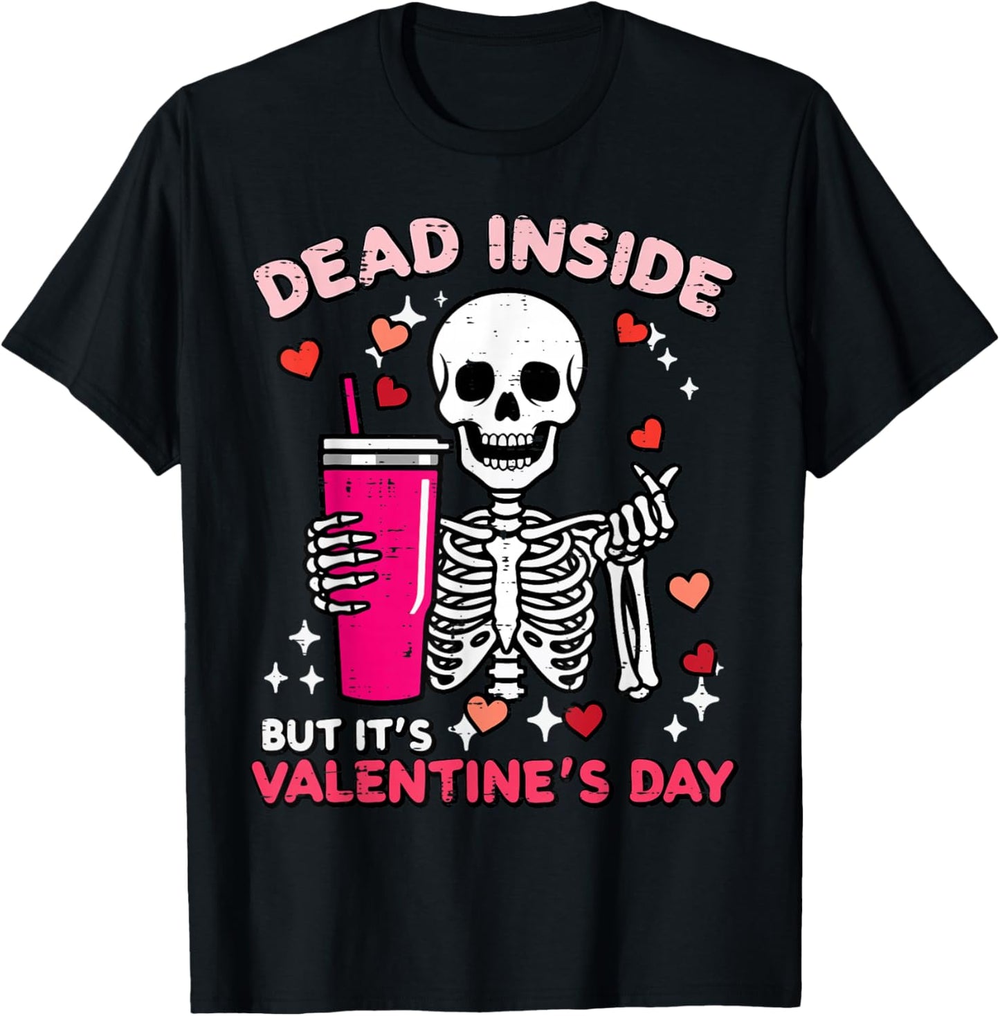 Dead Inside But Its Valentines Day Skeleton Women Men Kids T-Shirt - T-Shirt | Black
