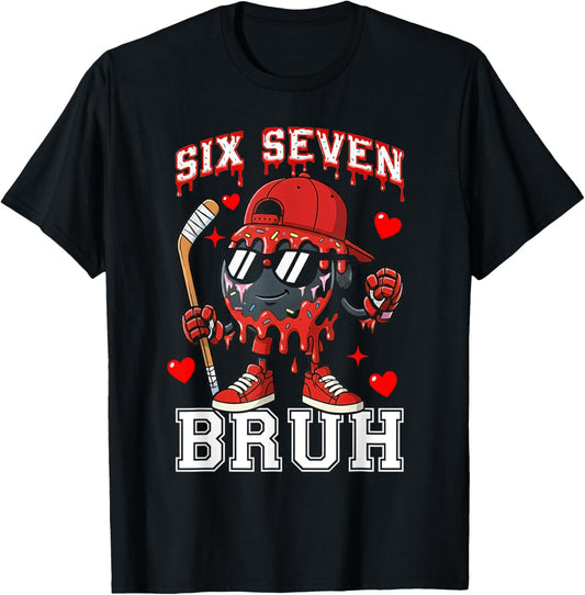 Ice Hockey 67 Six Seven Bruh Funny Valentine Meme Cool Humor T-Shirt - T-Shirt | Black