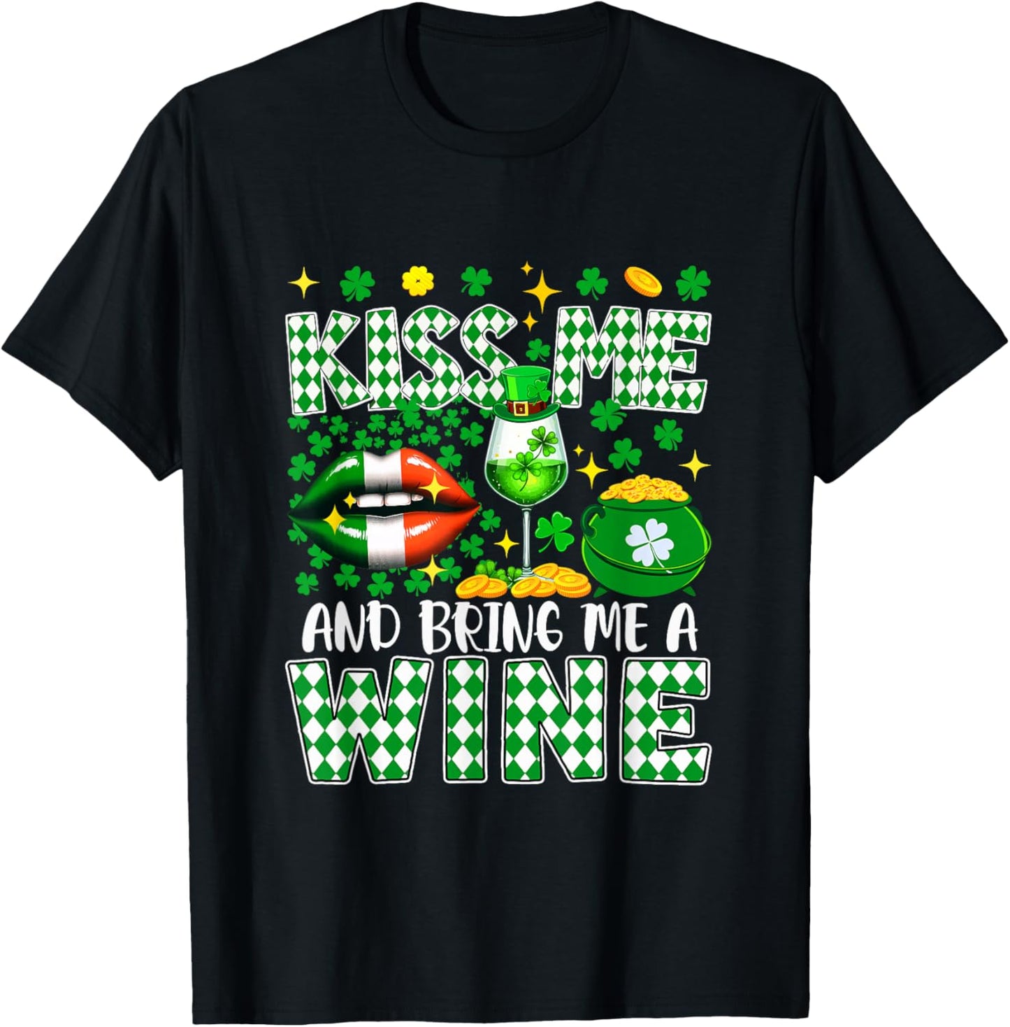 Kiss and Bring A Wine St. Patrick's Day Shamrocks Drinker T-Shirt - T-Shirt | Black