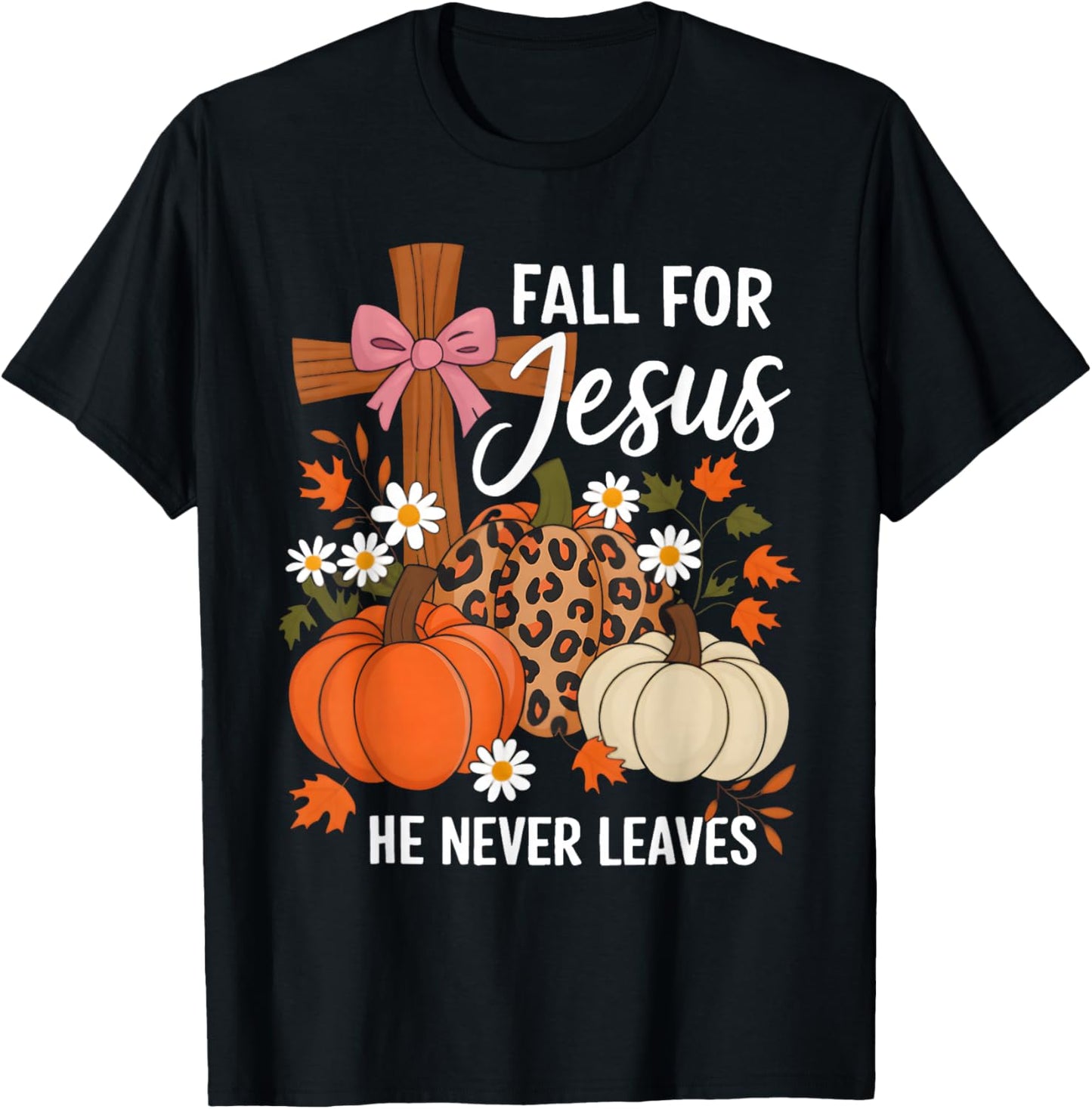 Fall for Jesus He Never Leaves Leaves Autumn Christian Women T-Shirt - T-Shirt | Black
