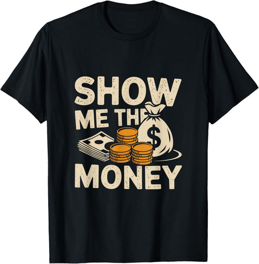 Love and Money I Love Money Show Me The Money Meme Funny T-Shirt - T-Shirt | Black