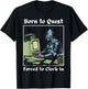 Born to Quest Forced to Clock in Funny Office Fantasy Art T-Shirt - T-Shirt | Black