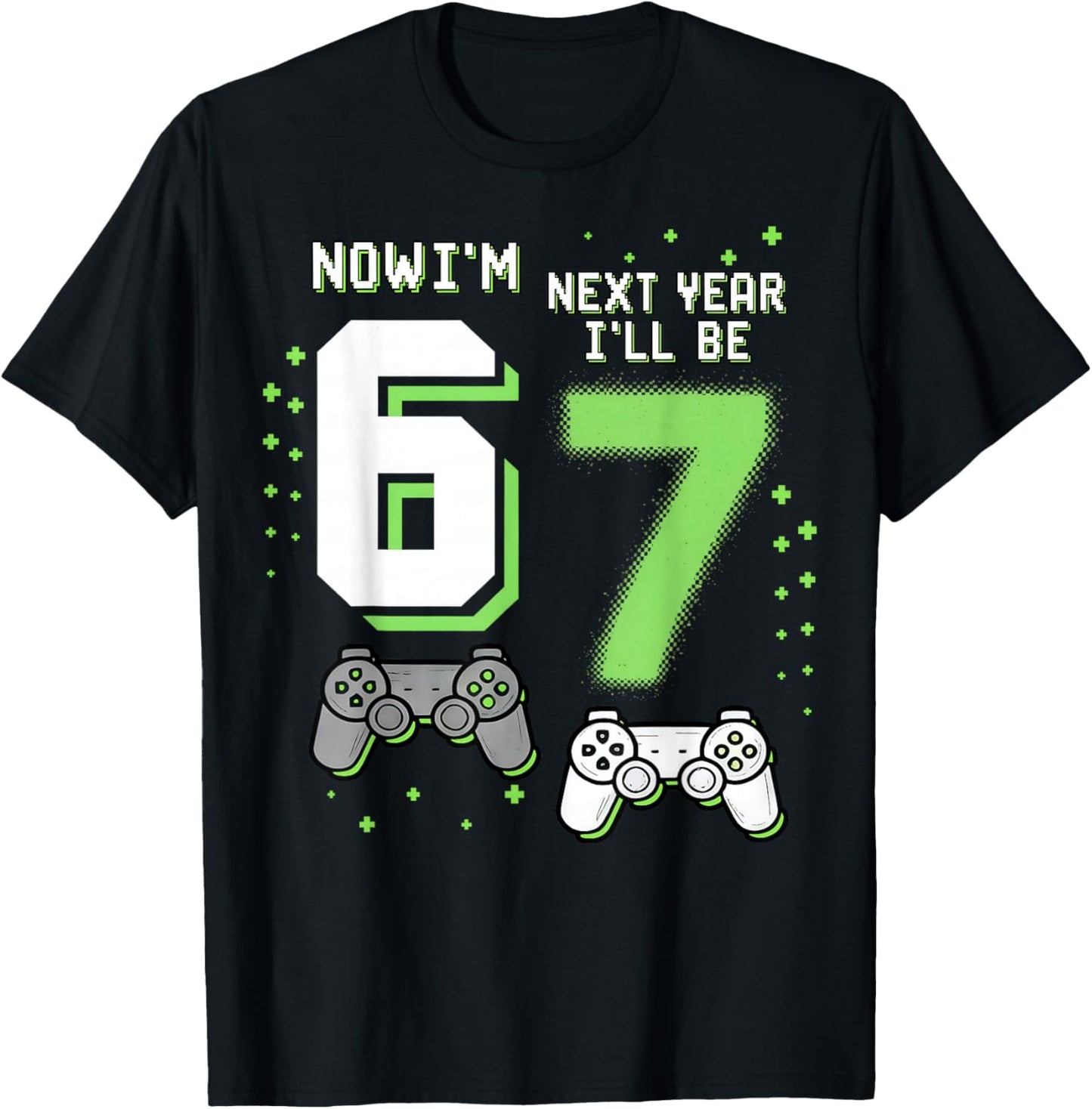Now I’m 6 Next Year I’ll Be 7 67 Birthday Boy Gifts for Kids T-Shirt - T-Shirt | Black