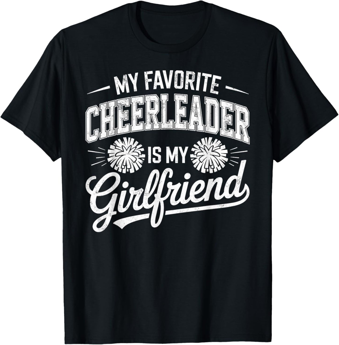 My Favorite Cheerleader is My Girlfriend Cheer Cheerleading T-Shirt - T-Shirt | Black