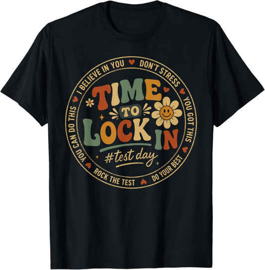 Time to Lock in Test Day Shirt Teachers Student Do Your Best T-Shirt - T-Shirt | Black