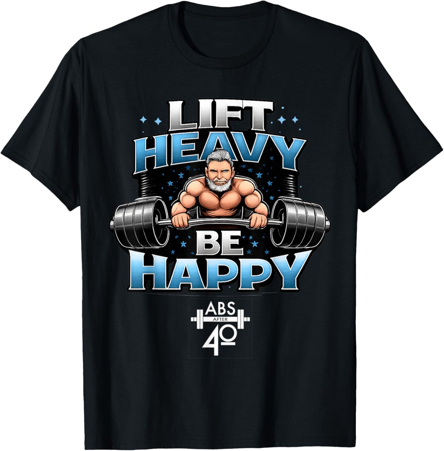Lift Heavy, Be Happy T-Shirt - T-Shirt | Black