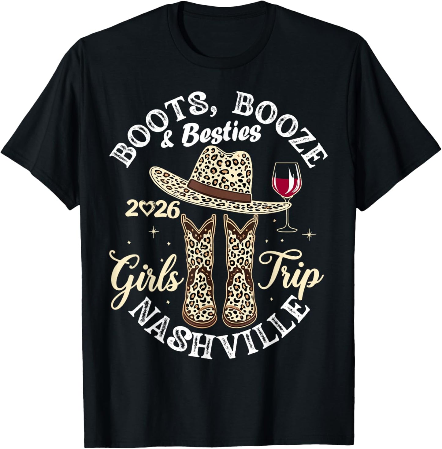 Girls Trip Nashville 2026 Weekend Boots Booze & Besties T-Shirt - T-Shirt | Black