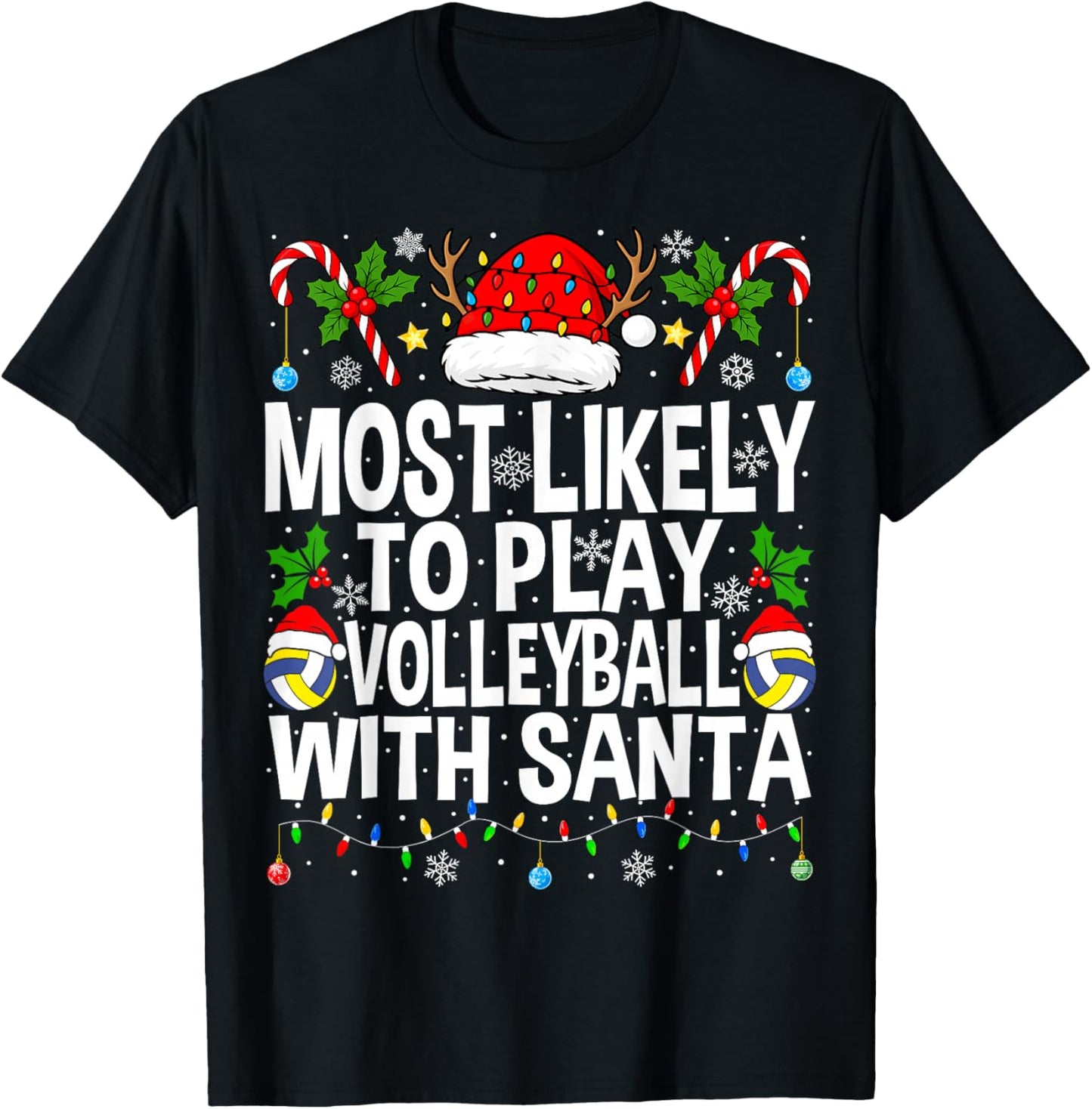 Most Likely to Play Volleyball with Christmas Volleyball T-Shirt - T-Shirt | Black