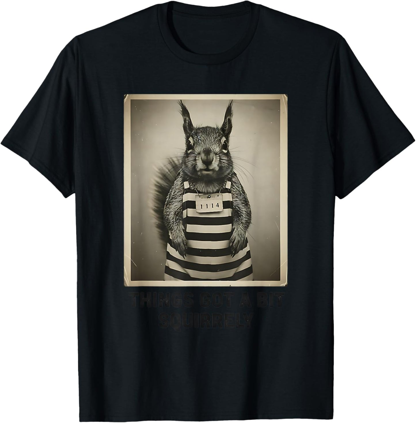 Funny Naughty Squirrel Things Got a Bit Squirrely Pun Humor T-Shirt - T-Shirt | Black
