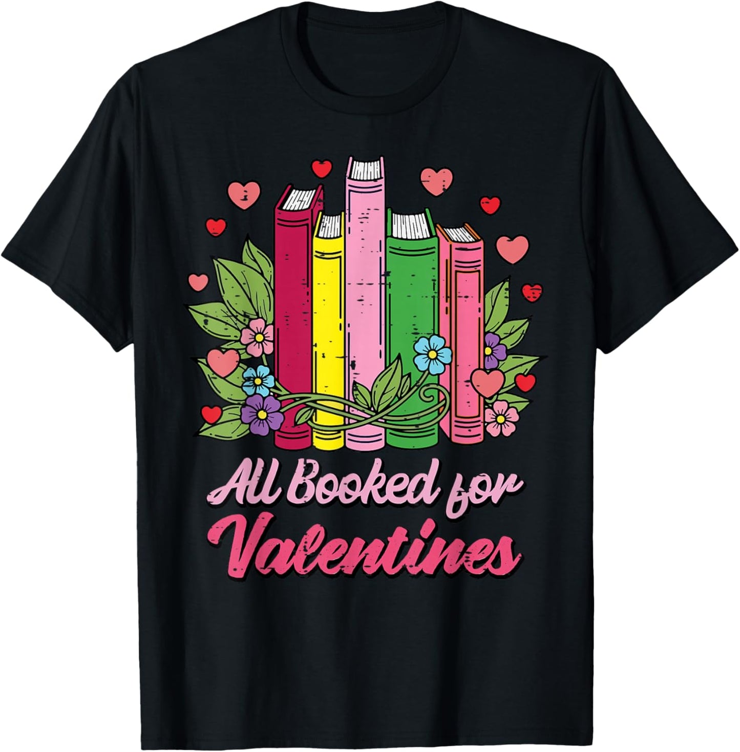 All Booked for Valentines Day Reading Funny Women Men Kids T-Shirt - T-Shirt | Black