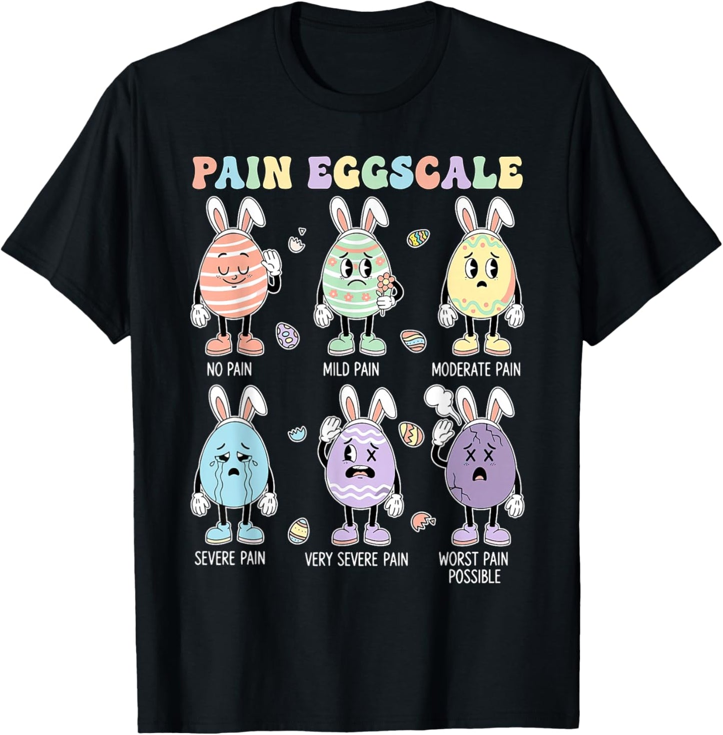 Cute Eggs Pain Scale Nurse Triage ICU Assessment Easter Day T-Shirt - T-Shirt | Black
