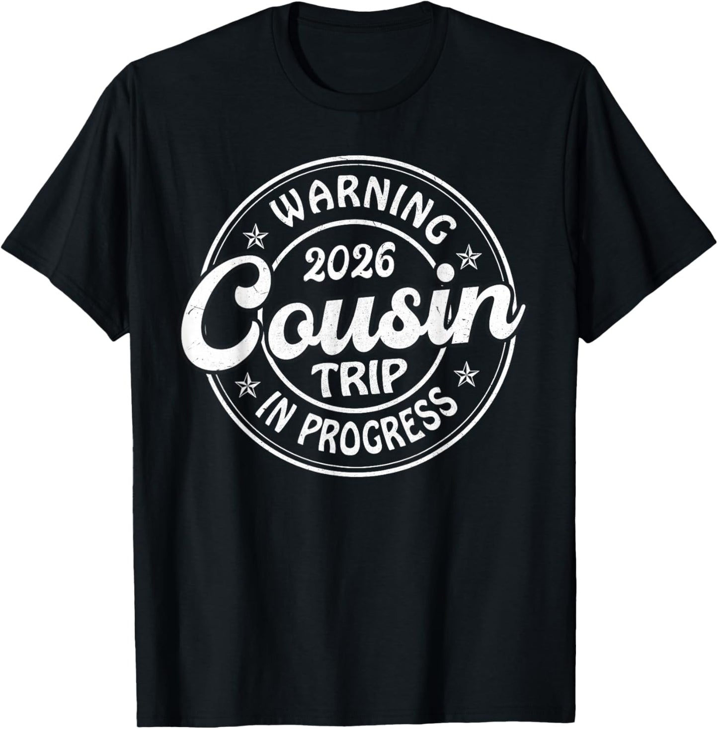 Warning Cousin Trip 2026 in Progress Vacay Matching T-Shirt - T-Shirt | Black