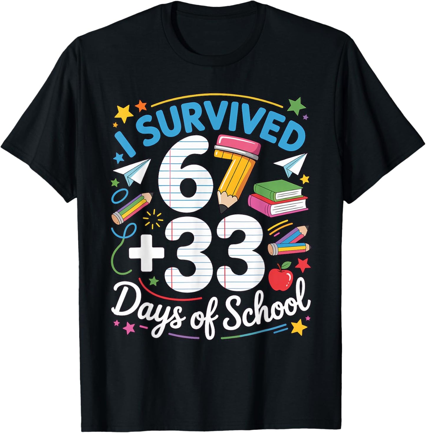 I Survived 67 33 Days of School Happy 100 Days of School T-Shirt - T-Shirt | Black