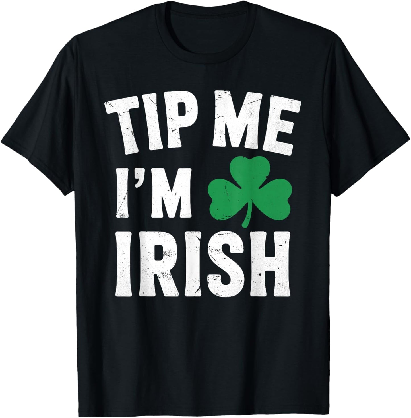 Tip me I'm Irish, Bartender Waitress St Patricks Day T-Shirt - T-Shirt | Black