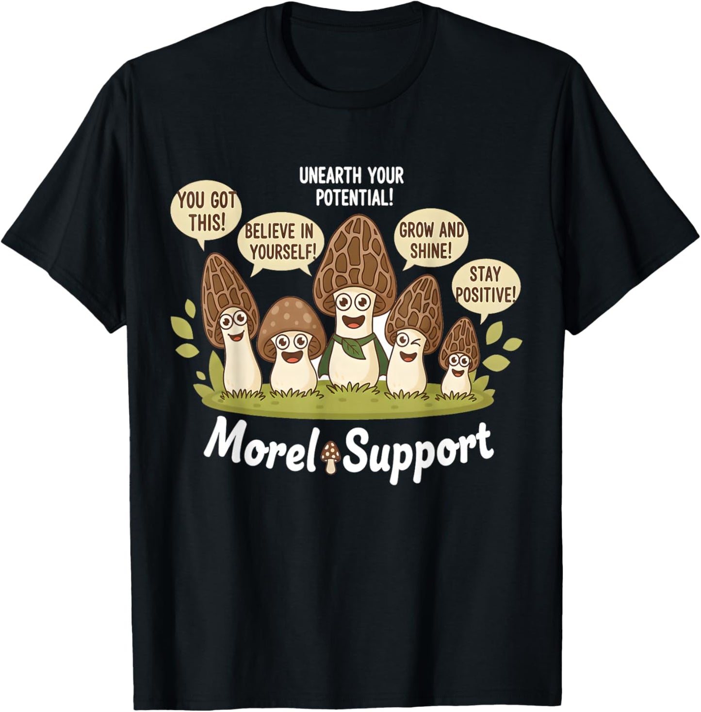Morel Support Mushroom Pun Funny Motivational Morel Mushroom T-Shirt - T-Shirt | Black