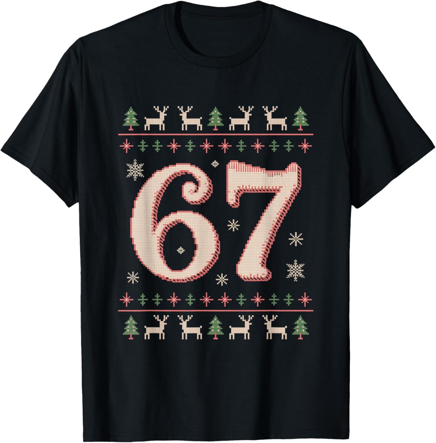 Christmas 67 Funny Xmas Six Seven Ugly Sweater 6-7 T-Shirt - T-Shirt | Black