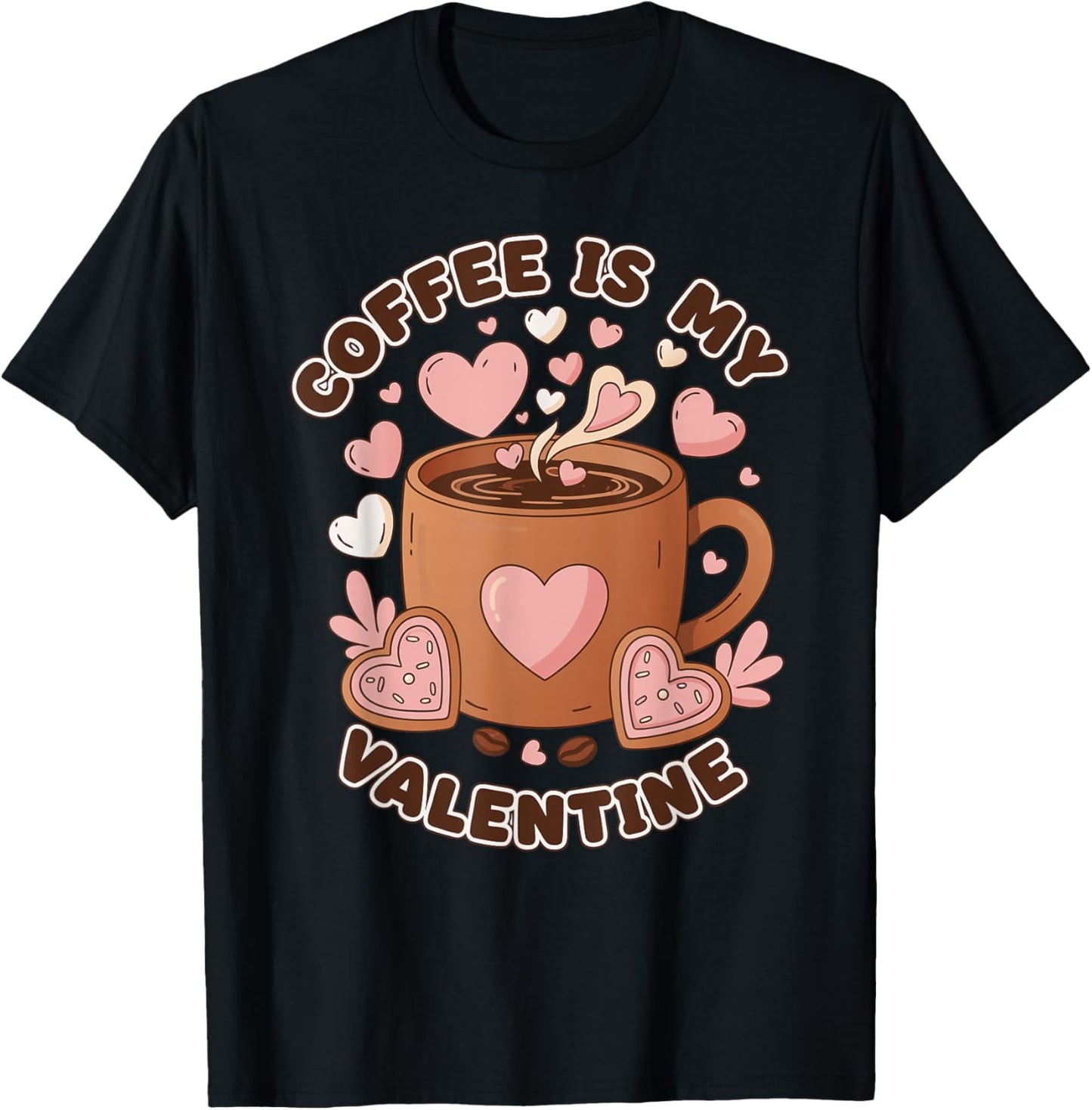 Coffee is My Valentine Cute Design T-Shirt - T-Shirt | Black