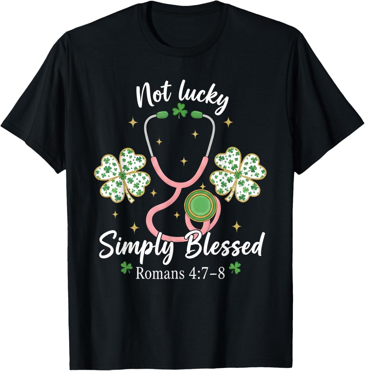 Not Lucky Simply Blessed Romans 4:7-8 Christian Nurse T-Shirt - T-Shirt | Black