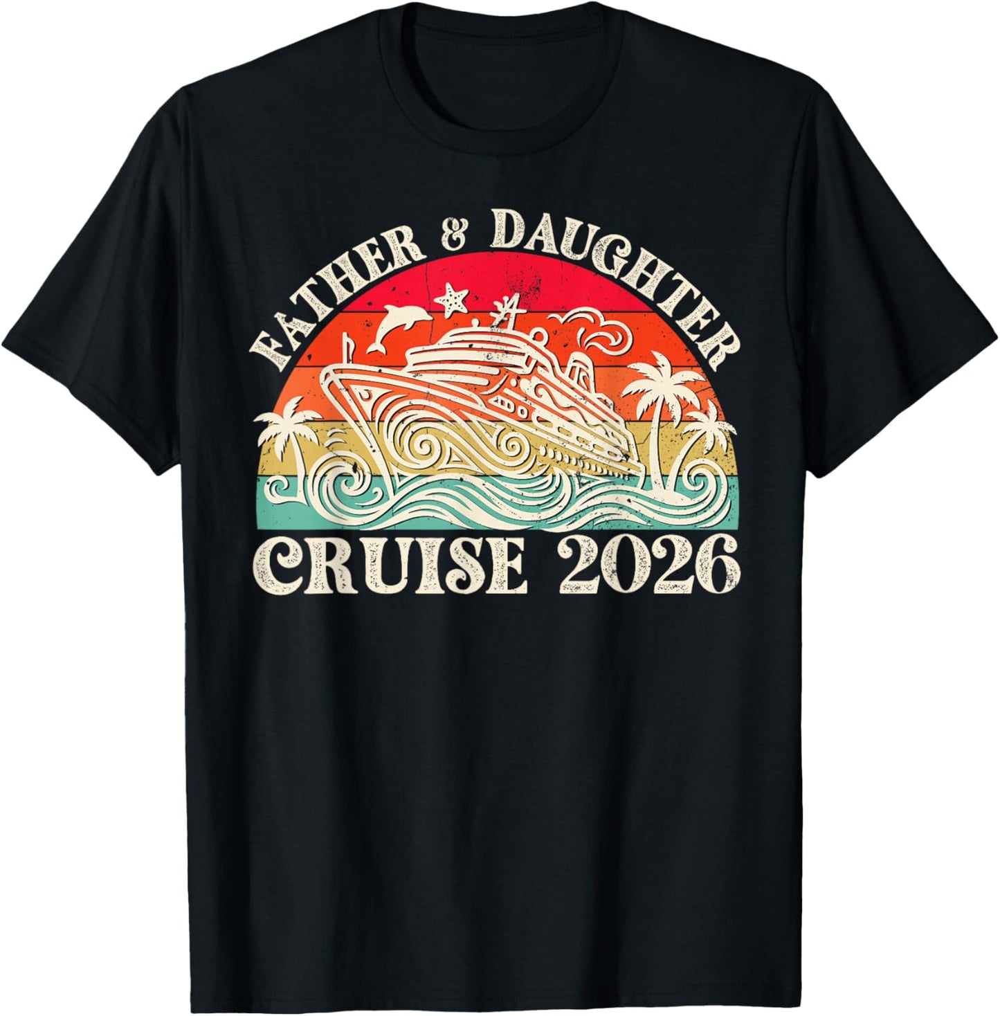 Father Daughter Cruise 2026 Vacation Matching Family Trip T-Shirt - T-Shirt | Black