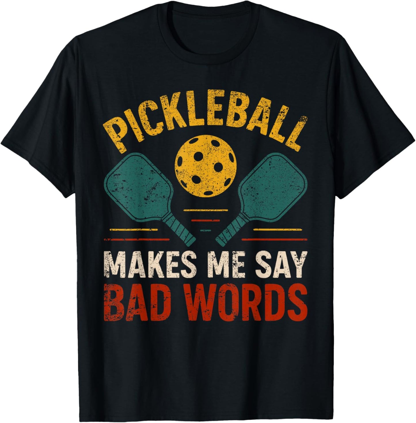 Pickleball Makes Me Say Bad Words Funny Pickleball Player T-Shirt - T-Shirt | Black