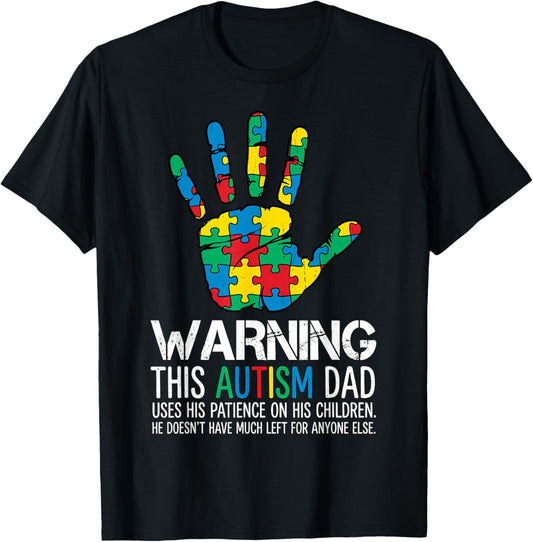 Warning This Autism Dad Uses His Patience On His Children T-Shirt - T-Shirt | Black
